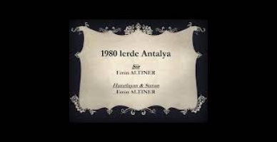 Emin Altıner  Bir Zamanlar Antalya  Şiiri -Şehrim Antalya