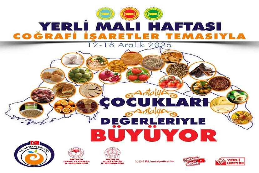 ANTALYA’DA YERLİ MALI HAFTASI COĞRAFİ İŞARETLERLE YENİDEN ŞEKİLLENİYOR