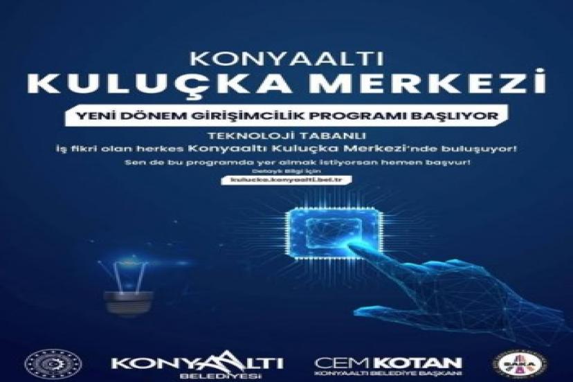 KONYAALTI KULUÇKA MERKEZİ GİRİŞİMCİLERİNİ ARIYOR